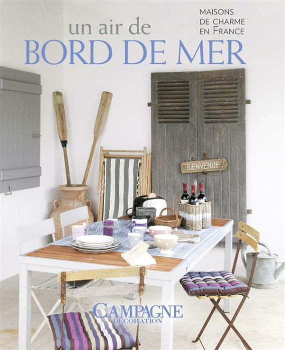 Emprunter Campagne décoration N° : Un air de bord de mer. Maisons de charme en France livre