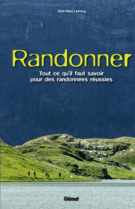 Emprunter Randonner. Tout ce qu'il faut savoir pour des randonnées réussies livre