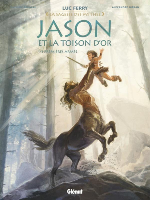 Emprunter La sagesse des mythes : Jason et la Toison d'or Tome 1 : Premières armes livre