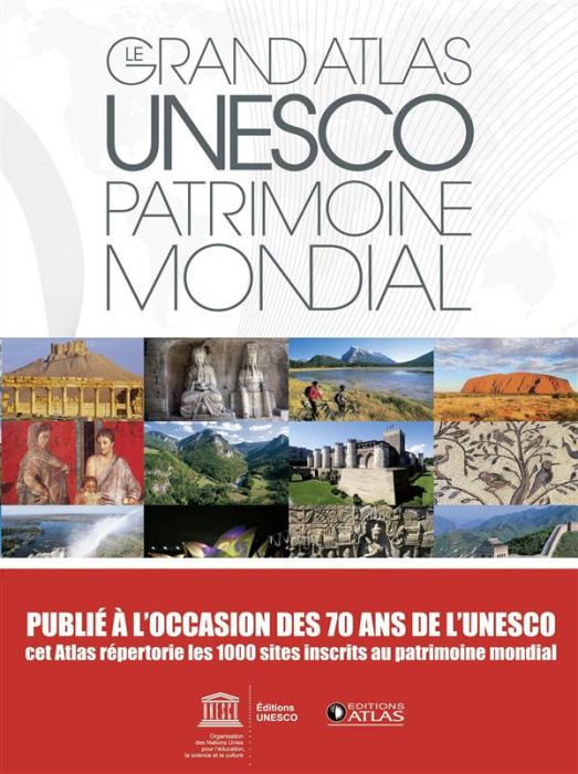 Emprunter Le grand atlas UNESCO, patrimoine mondial. 1000 sites, Edition 2017 livre