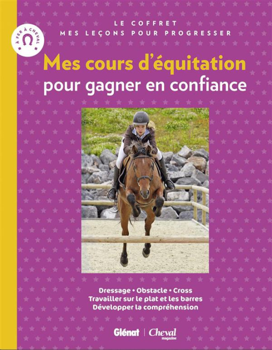 Emprunter Mes cours d'équitation pour gagner en confiance. Je m'entraîne avec mon cheval / Je saute à cheval livre