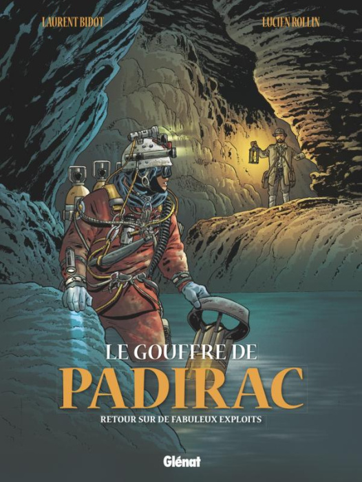 Emprunter Le gouffre de Padirac Tome 3 : Retour sur de fabuleux exploits livre
