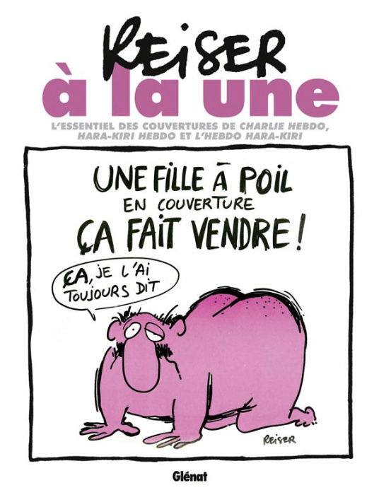 Emprunter Reiser à la une. Le meilleur des couvertures de Charlie Hebdo, Hara-Kiri Hebdo et l'Hebdo Hara-Kiri livre