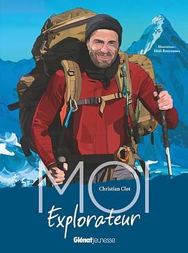 Emprunter Moi, Christian Clot, explorateur livre