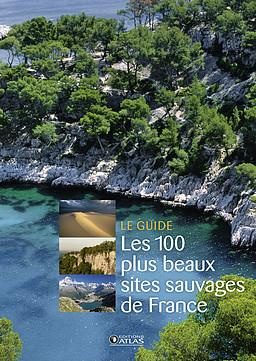 Emprunter Les 100 plus beaux sites sauvages de France livre