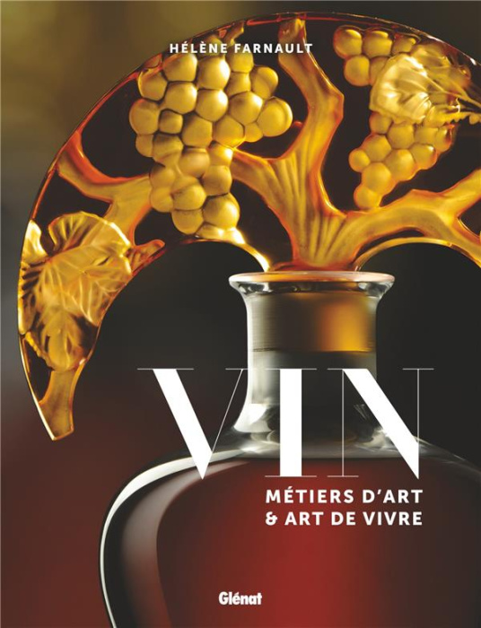 Emprunter Vin. Métiers d'art et art de vivre livre
