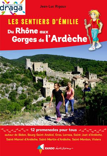 Emprunter Les sentiers d'Emilie du Rhône aux Gorges de l'Ardèche. 12 promenades pour tous livre