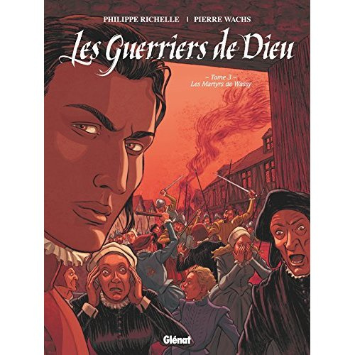 Emprunter Les Guerriers de Dieu Tome 3 : Les martyrs de Wassy livre