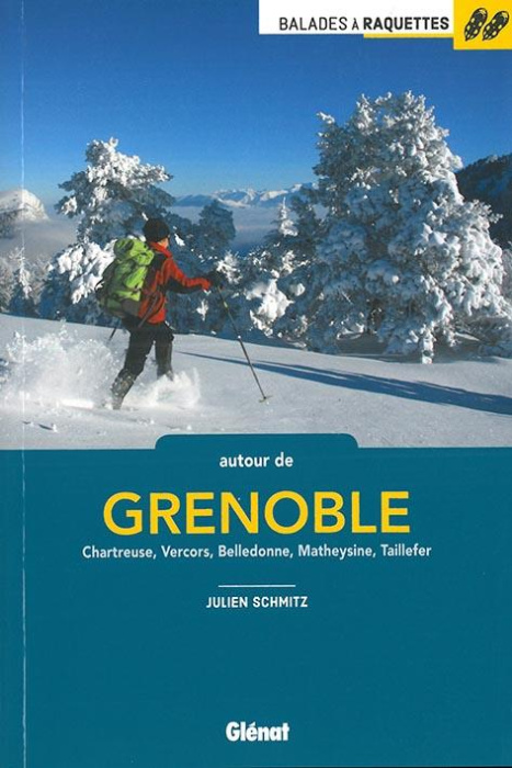 Emprunter Balades à raquettes autour de Grenoble. Chartreuse, Vercors, Belledonne, Matheysine, Taillefer livre