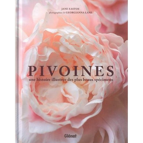 Emprunter Pivoines. Une histoire illustrée des plus beaux spécimens livre