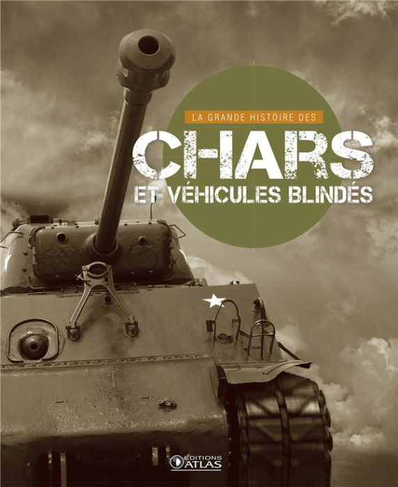 Emprunter La grande histoire des chars et des véhicules blindés livre