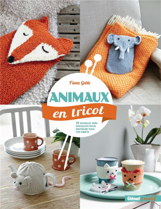 Emprunter Animaux en tricot. 35 modèles très douillets pour protéger tous vos objets livre