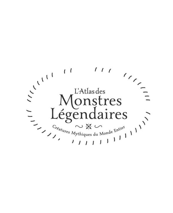 Emprunter L'atlas des monstres légendaires. Créatures mythiques du monde entier livre