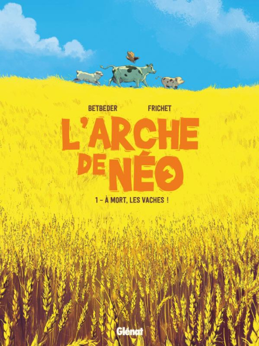 Emprunter L'Arche de Néo Tome 1 : A mort, les vaches ! livre