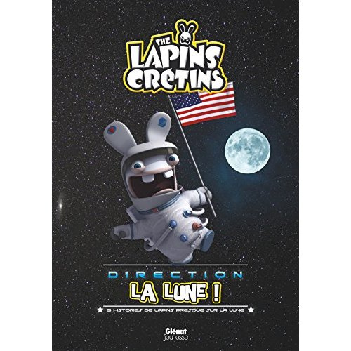 Emprunter Les Lapins crétins direction la lune ! 9 histoires de Lapins presques sur la Lune livre