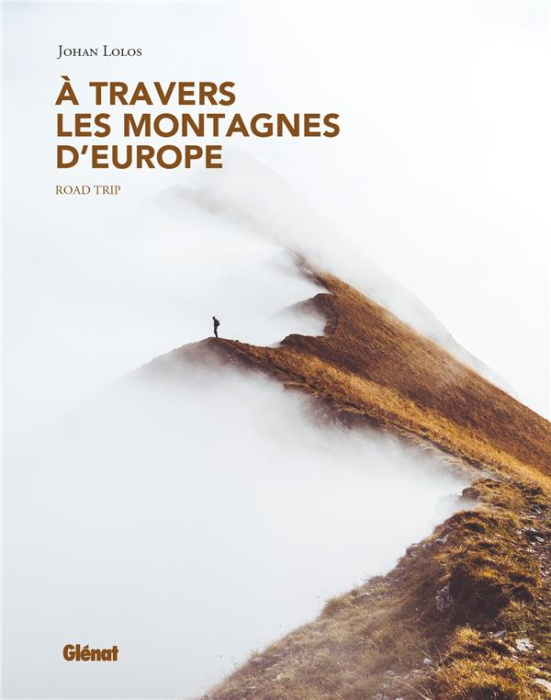 Emprunter A travers les montagnes d'Europe. Road Trip livre