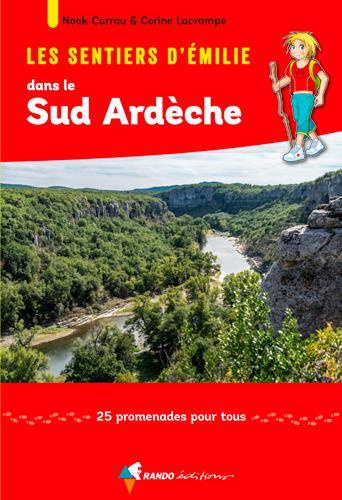 Emprunter Les sentiers d'Emilie dans le Sud Ardèche. 25 promenades pour tous livre
