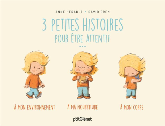 Emprunter 3 petites histoires pour être attentif... A mon environnement, à ma nourriture, à mon corps livre