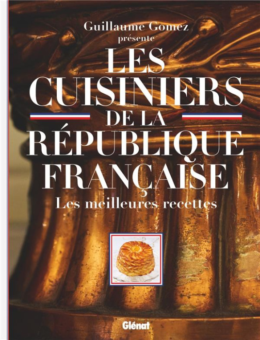 Emprunter Les cuisiniers de la République française. Les meilleures recettes livre