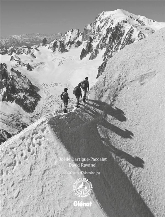 Emprunter Compagnie des guides de Chamonix. 200 ans d'histoire(s) livre