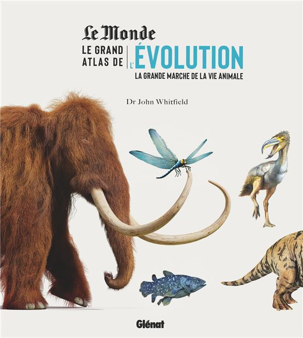 Emprunter Le grand atlas de l'évolution. La grande marche de la vie animale livre