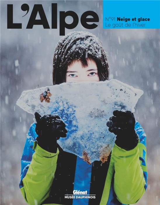 Emprunter L'Alpe N° 91, hiver 2020 : Neige et glace, le goût de l'hiver livre