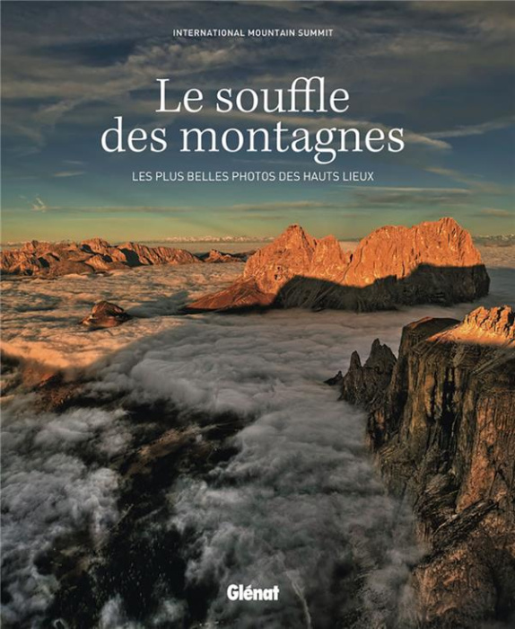 Emprunter Le souffle des montagnes. Les plus belles photos des hauts lieux livre