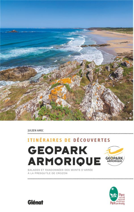 Emprunter Itinéraires de découverte Géopark Armorique. Balades et randonnées des Monts d'Arrée à la presqu'île livre