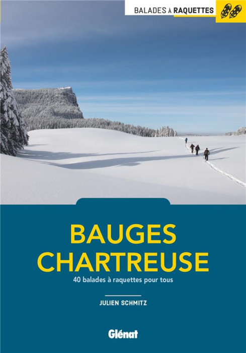 Emprunter Balades à raquettes Bauges Chartreuse. 40 balades à raquette pour tous livre
