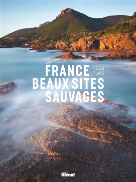 Emprunter La France des plus beaux sites sauvages livre