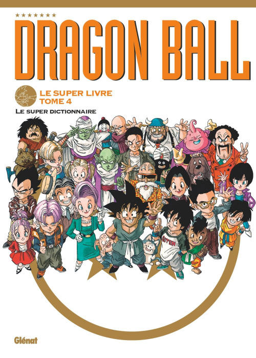 Emprunter Dragon Ball Le super livre Tome 4 : Le super dictionnaire livre