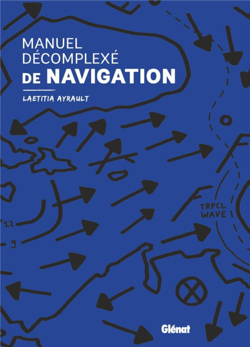 Emprunter Manuel décomplexé de navigation livre