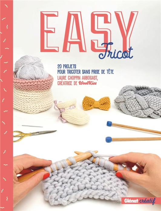 Emprunter Easy tricot. 20 projets pour tricoter sans prise de tête, 2e édition livre