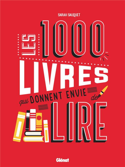 Emprunter Les 1000 livres qui donnent envie de lire livre