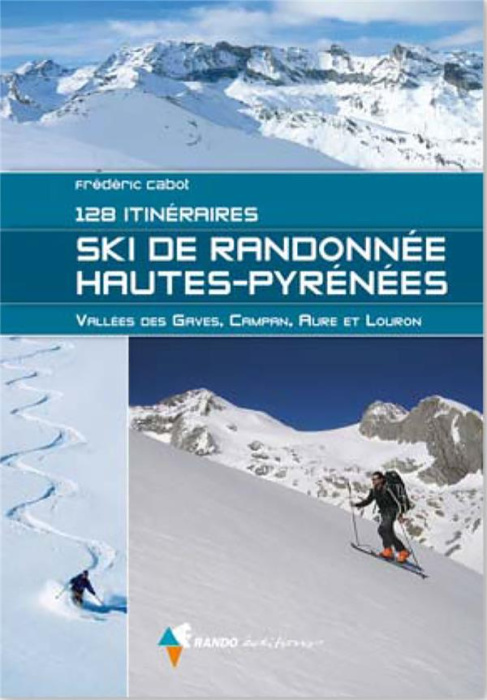 Emprunter Ski de randonnée Hautes-Pyrénées. 128 itinéraires - Vallée de Gaves, Campan, Aure et Louron livre