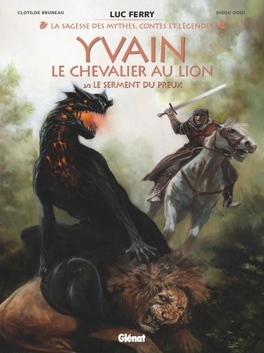 Emprunter La sagesse des mythes, contes et légendes : Yvain, le chevalier au lion Tome 2 : Le Serment du preux livre