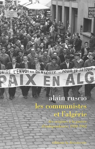 Emprunter Les communistes et l'Algérie. Des origines à la guerre d'indépendance 1920-1962 livre