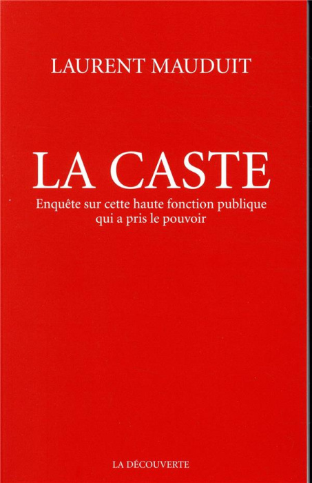 Emprunter La caste. Enquête sur cette haute fonction publique qui a pris le pouvoir livre