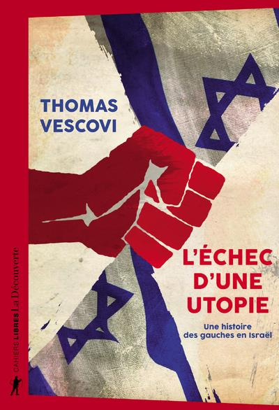 Emprunter L'échec d'une utopie. Une histoire des gauches en Israël livre