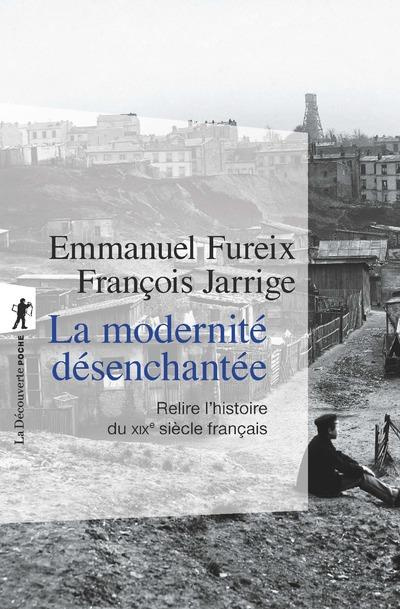 Emprunter La modernité désenchantée. Relire l'histoire du XIXe siècle français livre
