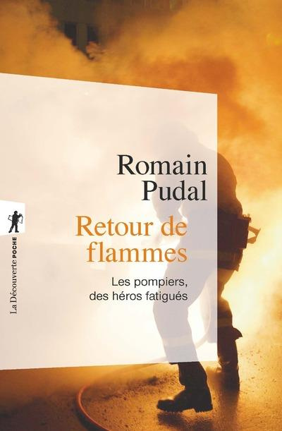 Emprunter Retour de flammes. Les pompiers, des héros fatigués livre