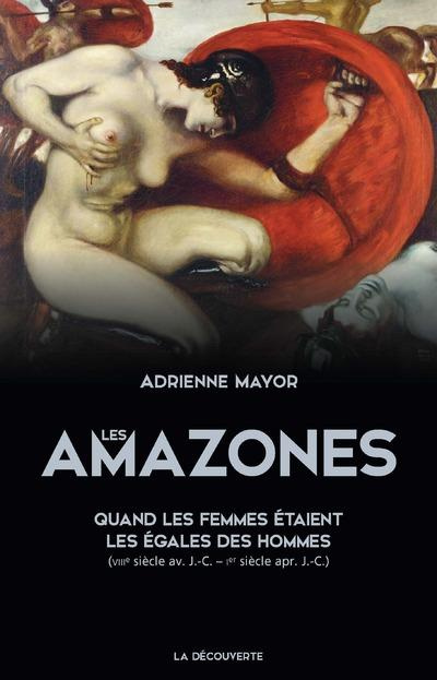Emprunter Les Amazones. Quand les femmes étaient les égales des hommes (VIIIe siècle avant J-C - Ier siècle ap livre