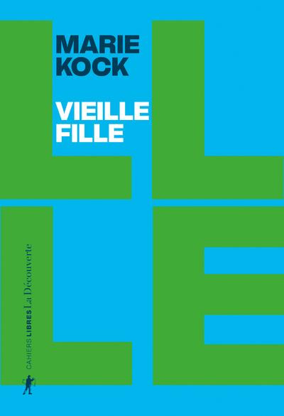 Emprunter Vieille fille. Une proposition livre