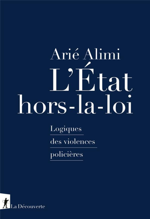 Emprunter L'Etat hors-la-loi. Logique des violences policières livre