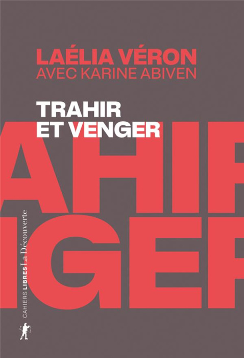 Emprunter Trahir et venger. Paradoxes des récits de transfuges de classe livre