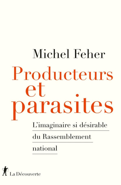 Emprunter Producteurs et parasites. L'imaginaire si désirable du Rassemblement national livre