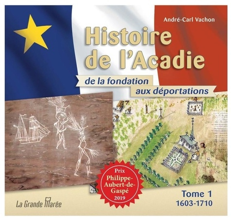 Emprunter Histoire de l'Acadie de la fondation aux déportations. Tome 1, 1603-1710 livre