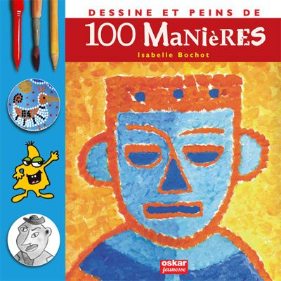 Emprunter Dessine et peins de 100 manières livre