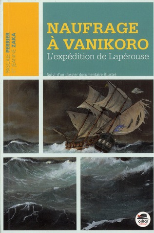 Emprunter Naufrage à Vanikoro. L'expédition de Lapérouse livre