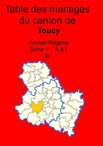 Emprunter Les mariages du canton de Toucy (avant 1793) tome 1 livre